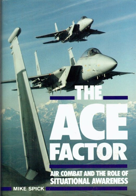 THE ACE FACTOR : AIR COMBAT AND THE ROLE OF SITUATIONAL AWARENESS