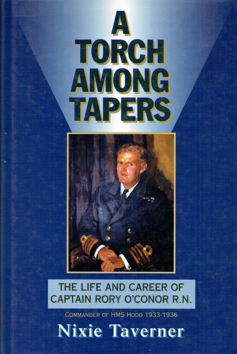 A TORCH AMONG TAPERS : THE LIFE AND CAREER OF CAPTAIN RORY O'CONOR R.N.