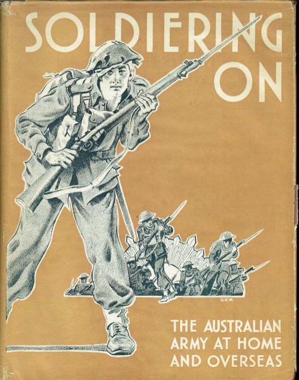 SOLDIERING ON : THE AUSTRALIAN ARMY AT HOME AND OVERSEAS