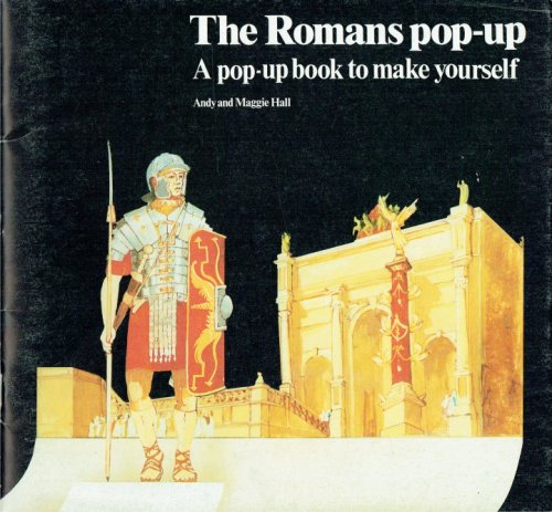 THE ROMANS POP-UP : A POP-UP BOOK TO MAKE YOURSELF