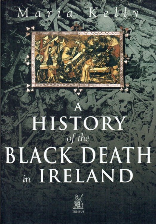 A HISTORY OF THE BLACK DEATH IN IRELAND