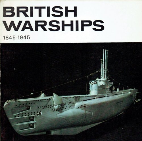 BRITISH WARSHIPS 1845-1945