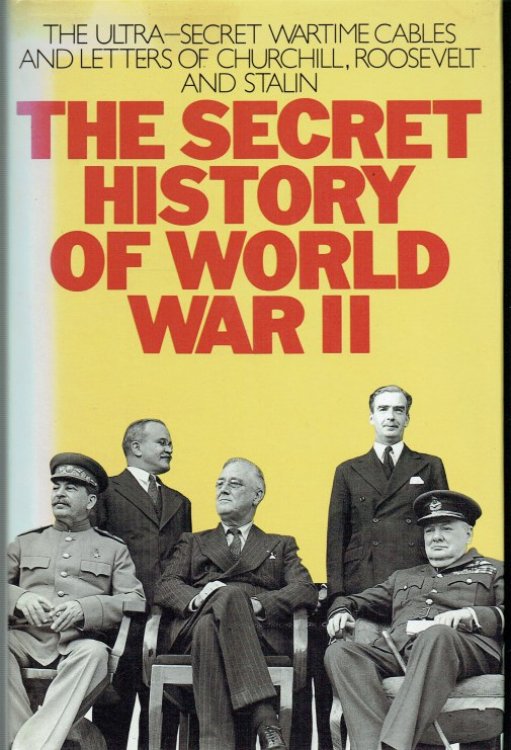 THE SECRET HISTORY OF WORLD WAR II