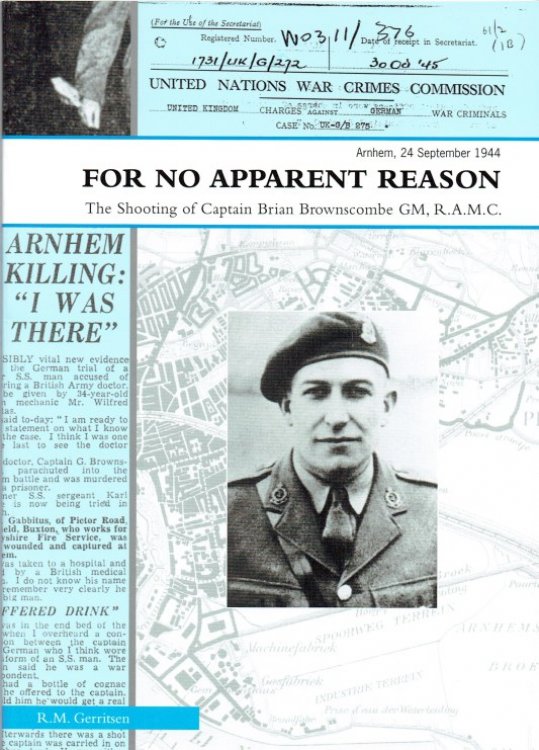 FOR NO APPARENT REASON : THE SHOOTING OF CAPTAIN BRIAN BROWNSCOMBE GM, RAMC. (LIMITED EDITION REPRINT)