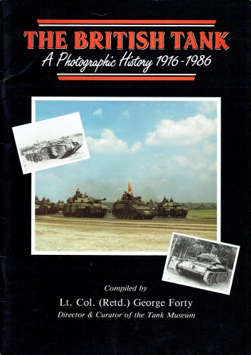 THE BRITISH TANK : A PHOTOGRAPHIC HISTORY 1916-1986