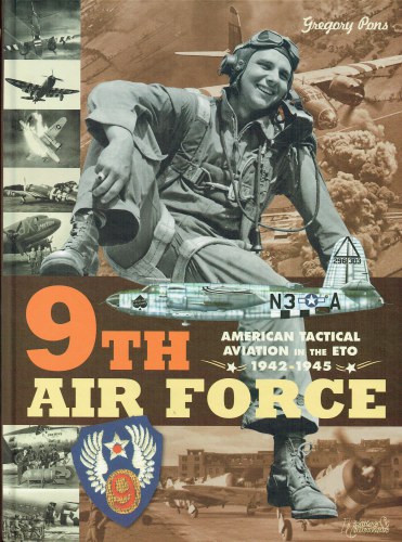 9TH AIR FORCE : AMERICAN TACTICAL AVIATION IN THE ETO 1942-1945