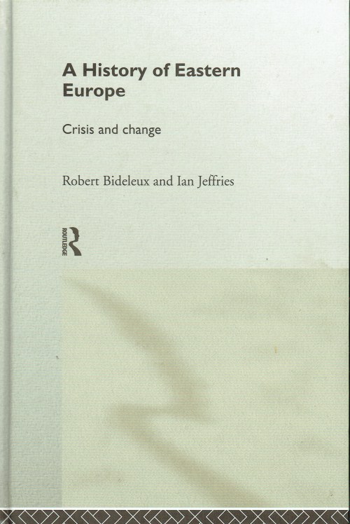 A HISTORY OF EASTERN EUROPE : CRISIS AND CHANGE