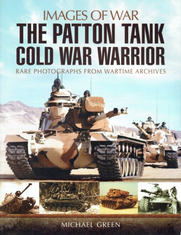 IMAGES OF WAR: THE PATTON TANK - COLD WAR WARRIOR