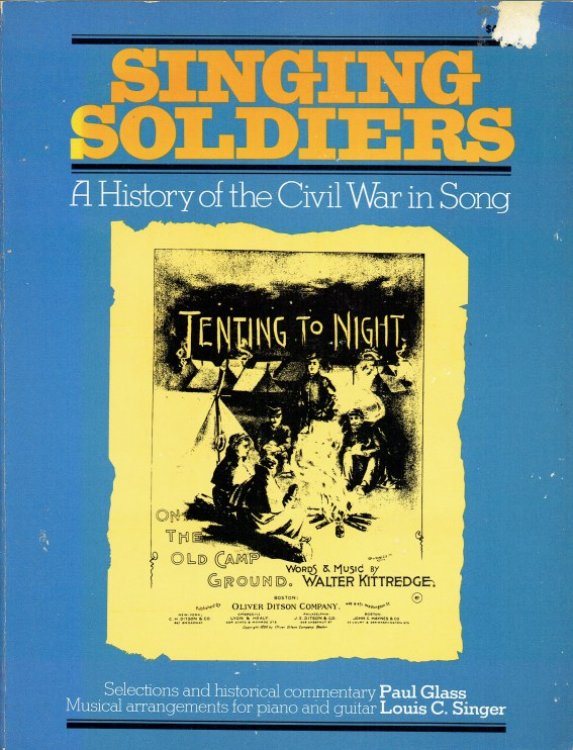 SINGING SOLDIERS : A HISTORY OF THE CIVIL WAR IN SONG
