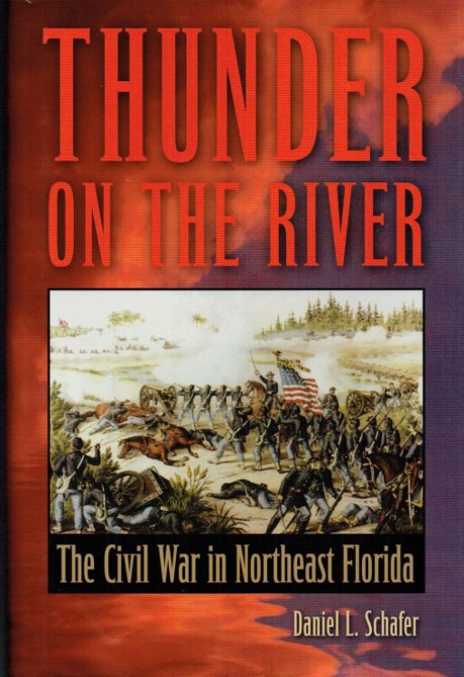 THUNDER ON THE RIVER : THE CIVIL WAR IN NORTHEAST FLORIDA