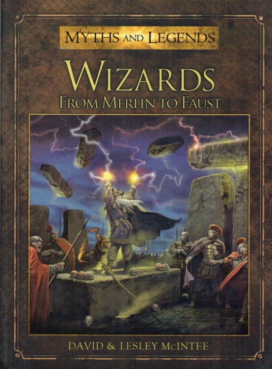MYTHS AND LEGENDS: WIZARDS FROM MERLIN TO FAUST