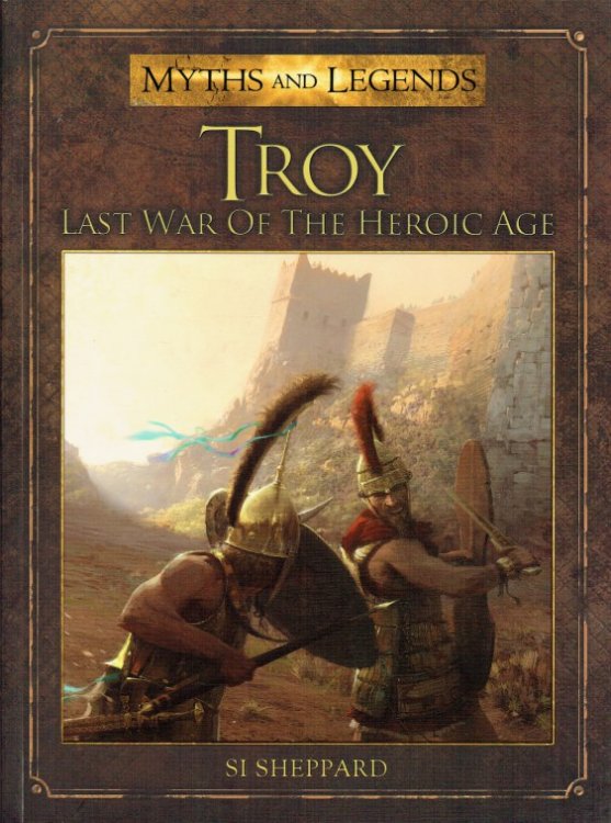MYTHS AND LEGENDS: TROY - LAST WAR OF THE HEROIC AGE