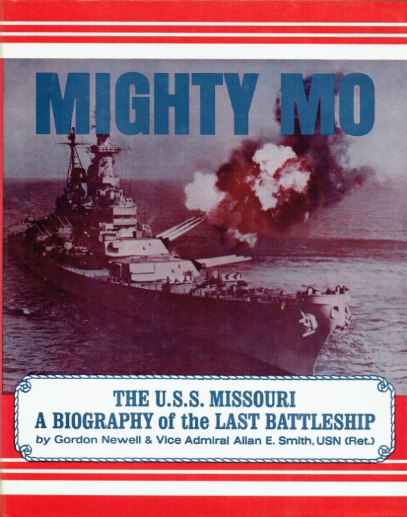 MIGHTY MO : THE USS MISSOURI - A BIOGRAPHY OF THE LAST BATTLESHIP