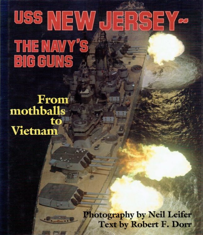 USS NEW JERSEY - THE NAVY'S BIG GUNS : FROM MOTHBALLS TO VIETNAM