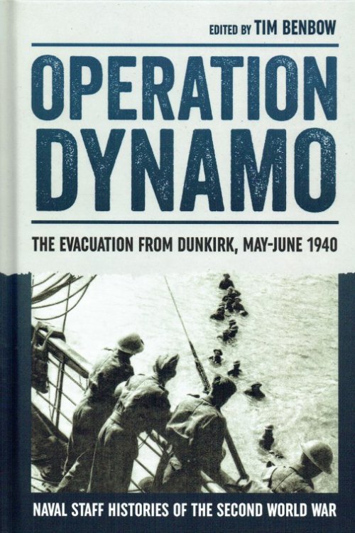 OPERATION DYNAMO : THE EVACUATION FROM DUNKIRK, MAY - JUNE 1940