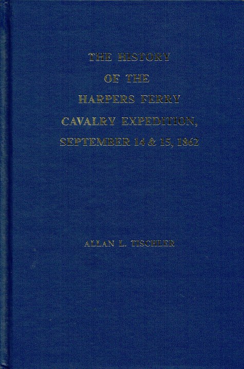 THE HISTORY OF THE HARPERS FERRY CAVALRY EXPEDITION, SEPTEMBER 14 & 15, 1862