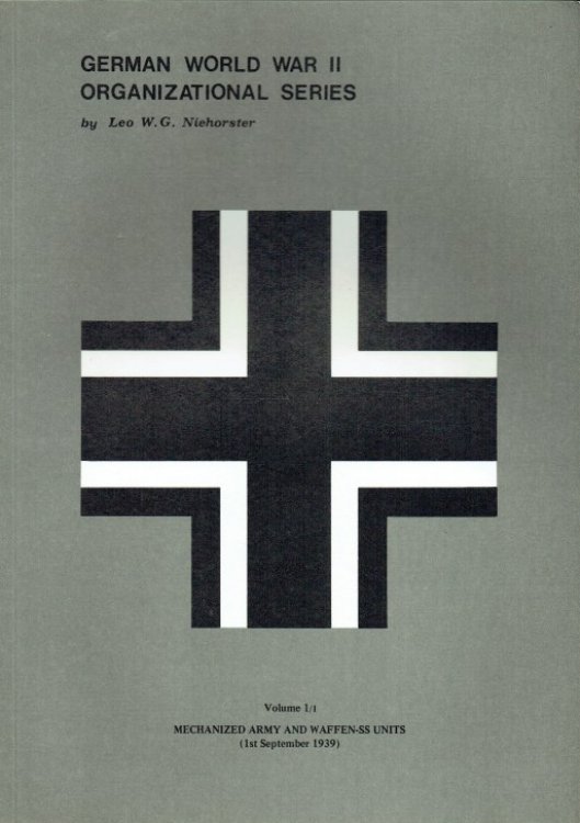 GERMAN WORLD WAR II ORGANIZATIONAL SERIES VOLUME 1/I MECHANIZED ARMY AND WAFFEN-SS UNITS (1ST SEPTEMBER 1939)