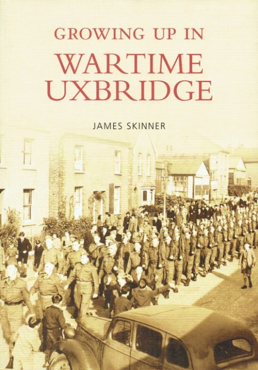 GROWING UP IN WARTIME UXBRIDGE