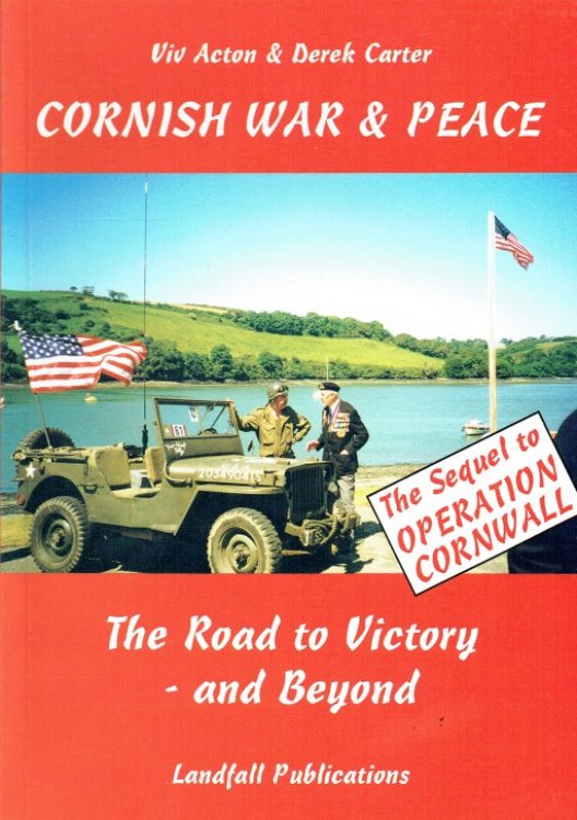 CORNISH WAR & PEACE : THE ROAD TO VICTORY - AND BEYOND