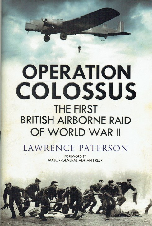 OPERATION COLOSSUS : THE FIRST AIRBORNE RAID OF WORLD WAR II