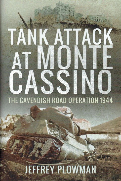 TANK ATTACK AT MONTE CASSINO : THE CAVENDISH ROAD OPERATION 1944
