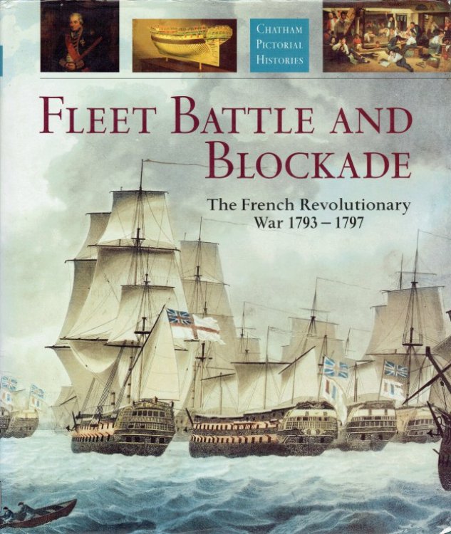 FLEET BATTLE AND BLOCKADE : THE FRENCH REVOLUTIONARY WAR 1793-1797