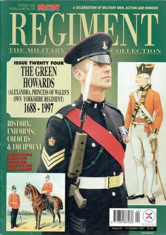 REGIMENT: ISSUE TWENTY FOUR - THE GREEN HOWARDS (ALEXANDRA, PRINCESS OF WALES'S OWN YORKSHIRE REGIMENT) 1688-1997