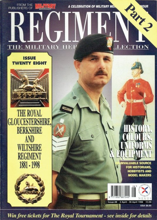 REGIMENT: ISSUE TWENTY EIGHT - THE ROYAL GLOUCESTERSHIRE, BERKSHIRE AND WILTSHIRE REGIMENT PART 2: 1881-1998
