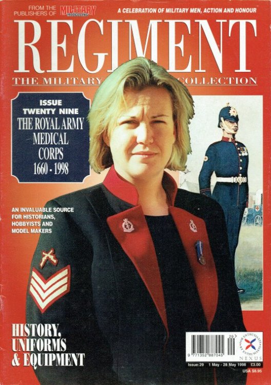 REGIMENT: ISSUE TWENTY NINE - THE ROYAL ARMY MEDICAL CORPS 1660-1998