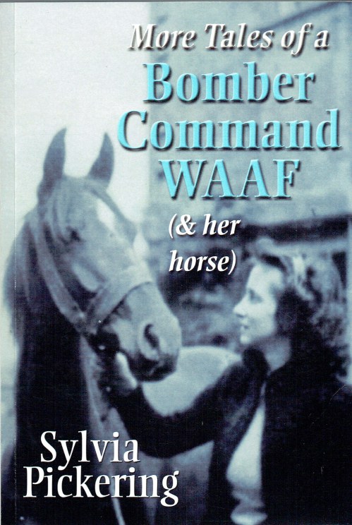 MORE TALES OF A BOMBER COMMAND WAAF (AND HER HORSE)