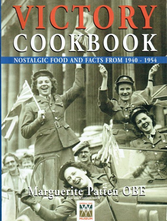 VICTORY COOKBOOK : NOSTALGIC FOOD AND FACTS FROM 1940-1954