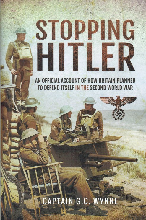 STOPPING HITLER : AN OFFICIAL ACCOUNT OF HOW BRITAIN PLANNED TO DEFEND ITSELF IN THE SECOND WORLD WAR
