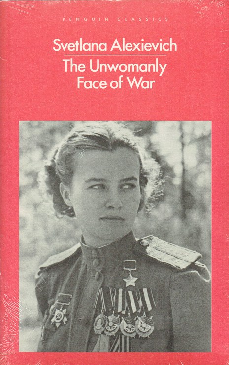 THE UNWOMANLY FACE OF WAR