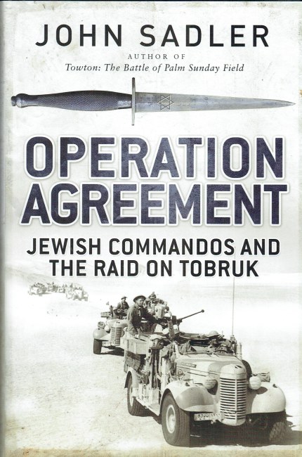 OPERATION AGREEMENT : JEWISH COMMANDOS AND THE RAID ON TOBRUK