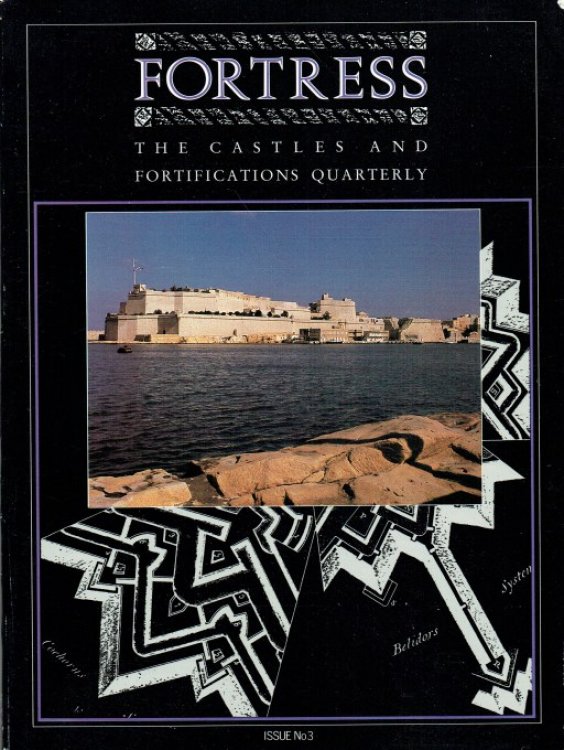 FORTRESS: THE CASTLES AND FORTIFICATIONS QUARTERLY: ISSUE NO.3 NOVEMBER 1989