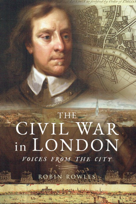 THE CIVIL WAR IN LONDON : VOICES FROM THE CITY