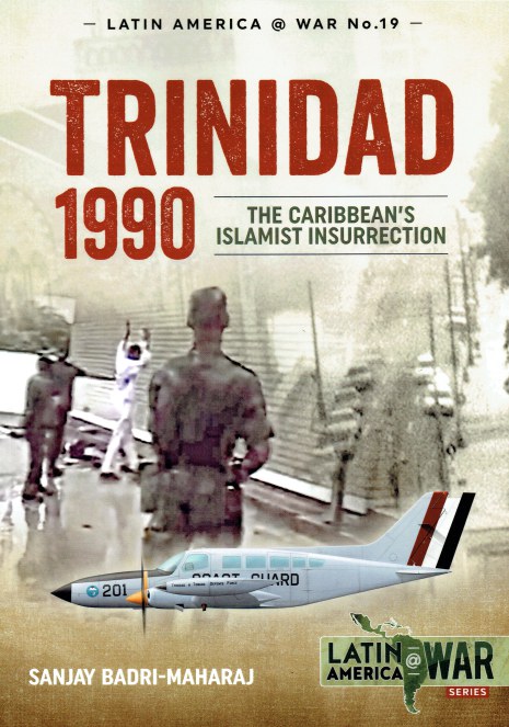 TRINIDAD 1990 : THE CARIBBEAN'S ISLAMIST INSURRECTION