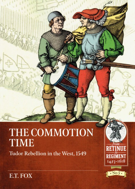 THE COMMOTION TIME : TUDOR REBELLION IN THE WEST, 1549
