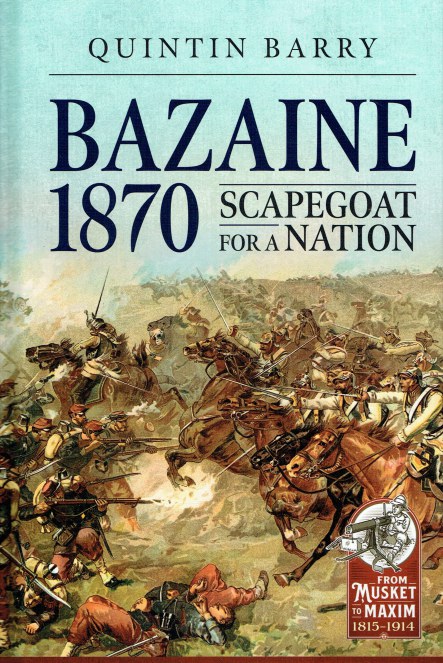 BAZAINE 1870 : SCAPEGOAT FOR A NATION (SIGNED & NUMBERED LIMITED EDITION)