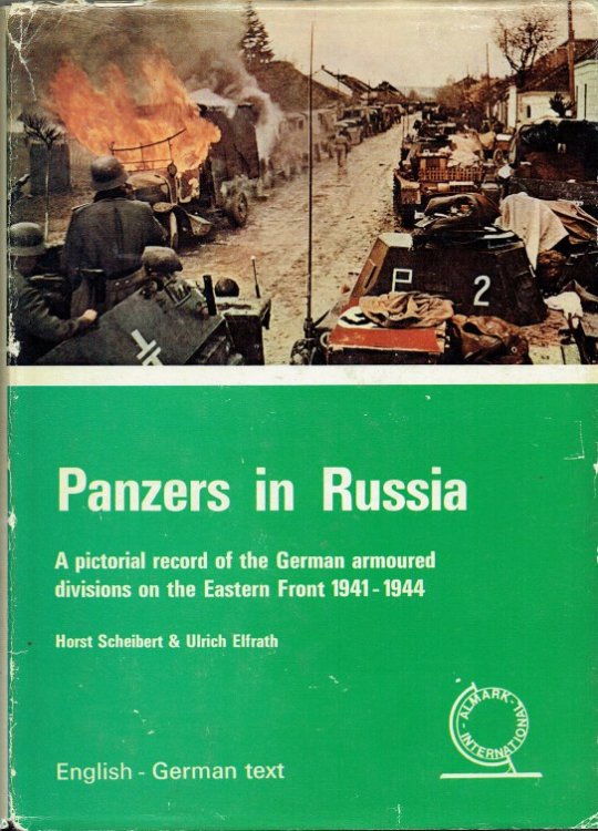 PANZERS IN RUSSIA : A PICTORIAL RECORD OF THE GERMAN ARMOURED DIVISIONS ON THE EASTERN FRONT 1941-1944