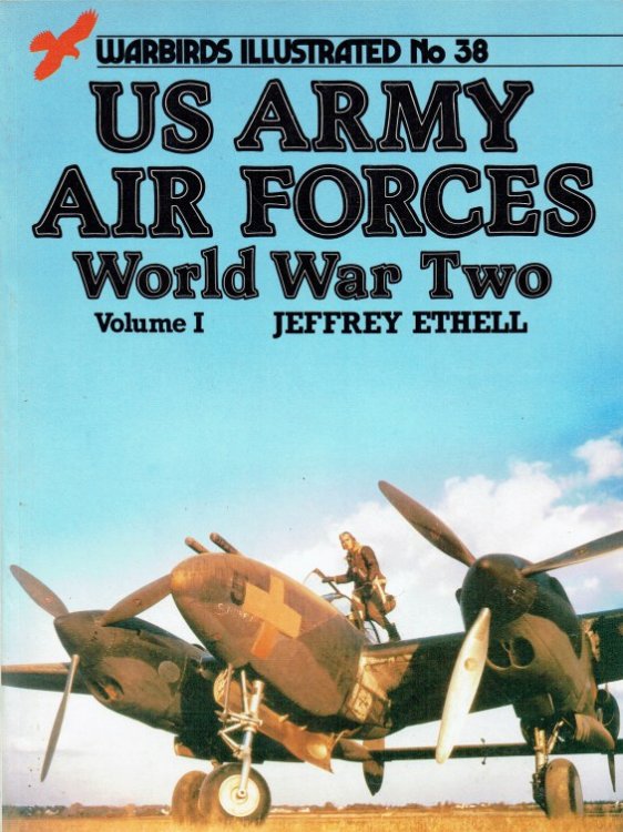 WARBIRDS ILLUSTRATED NO.38: US ARMY AIR FORCES WORLD WAR TWO : VOLUME I