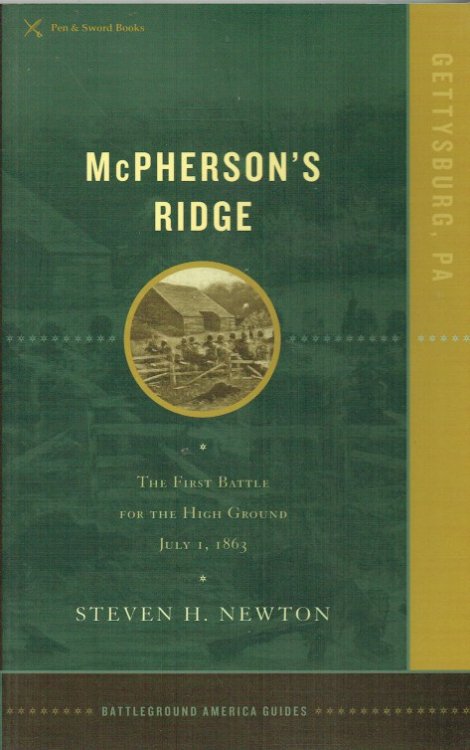 MCPHERSON'S RIDGE : THE FIRST BATTLE FOR THE HIGH GROUND, JULY 1, 1863