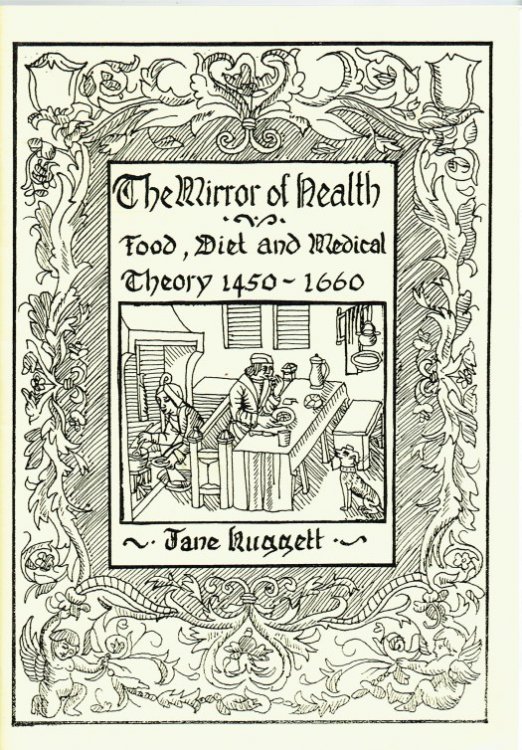 THE MIRROR OF HEALTH : FOOD, DIET AND MEDICAL THEORY 1450-1660