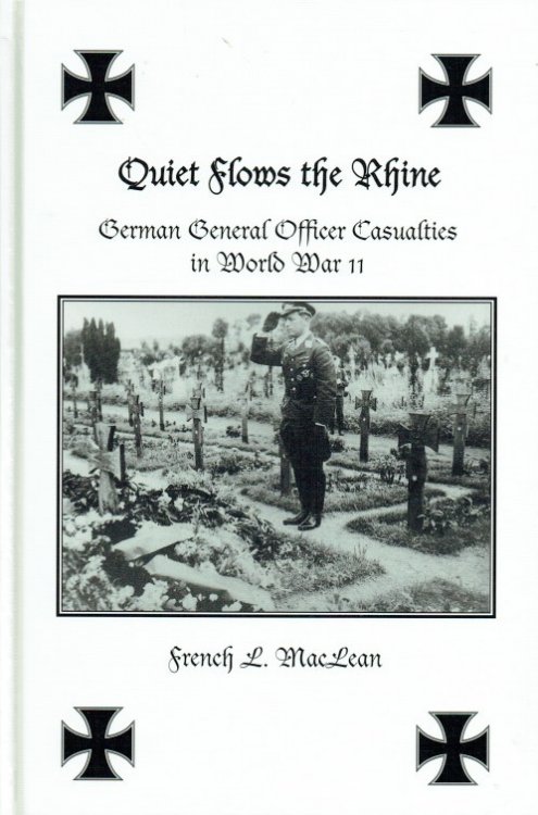 QUIET FLOWS THE RHINE : GERMAN GENERAL OFFICER CASUALTIES IN WORLD WAR II