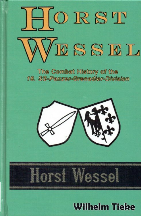 HORST WESSEL : THE COMBAT HISTORY OF THE 18. SS-PANZER-GRENADIER-DIVISION