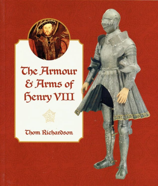 THE ARMOUR & ARMS OF HENRY VIII
