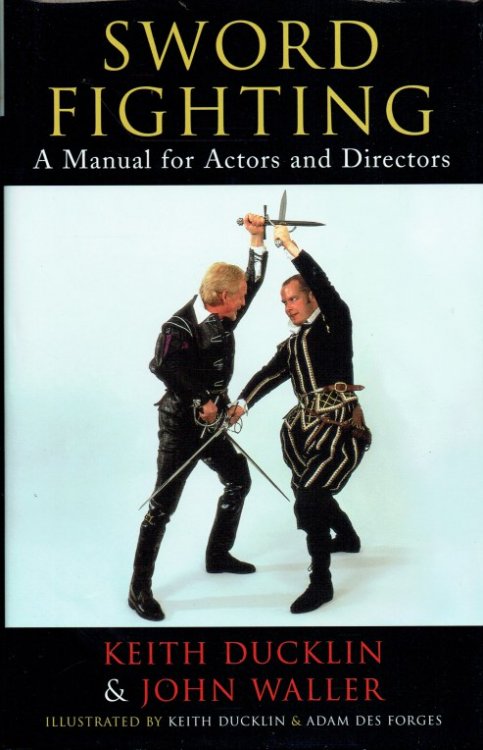 SWORD FIGHTING : A MANUAL FOR ACTORS AND DIRECTORS