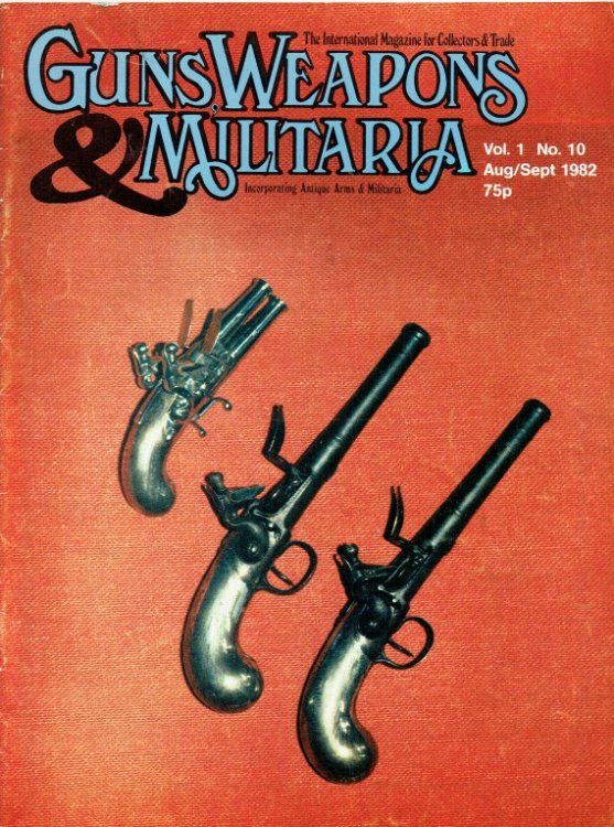 GUNS, WEAPONS & MILITARIA : VOL.1 NO.10 AUGUST / SEPTEMBER 1982