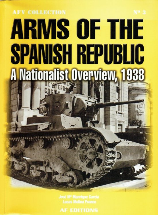 ARMS OF THE SPANISH REPUBLIC : A NATIONALIST OVERVIEW, 1938