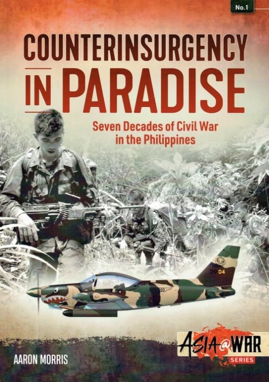 COUNTERINSURGENCY IN PARADISE : SEVEN DECADES OF CIVIL WAR IN THE PHILIPPINES
